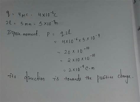 An electric an electric dipole is formed by + 4 microcoulomb and -4 ...