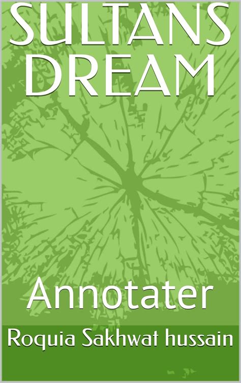SULTANS DREAM: Annotater eBook : hussain, Roquia Sakhwat: Amazon.in ...