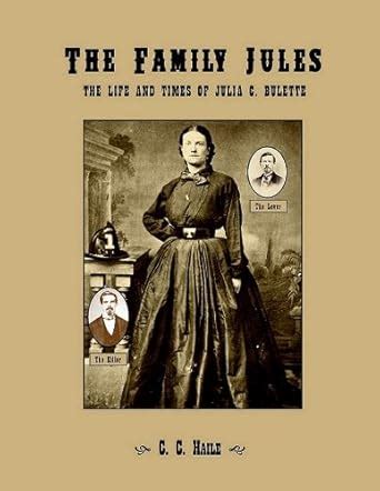 The Family Jules: The Life and Times of Julia C. Bulette eBook : Haile ...