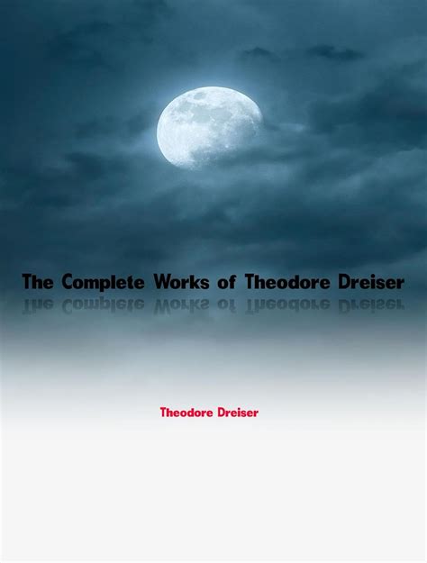 Amazon.com: The Complete Works of Theodore Dreiser eBook : Theodore ...