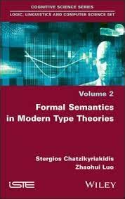 Formal Semantics in Modern Type Theories : Stergios Chatzikyriakidis ...