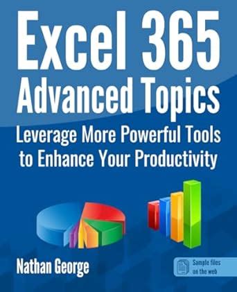 Buy Excel 365 Advanced Topics: Leverage More Powerful Tools to Enhance ...