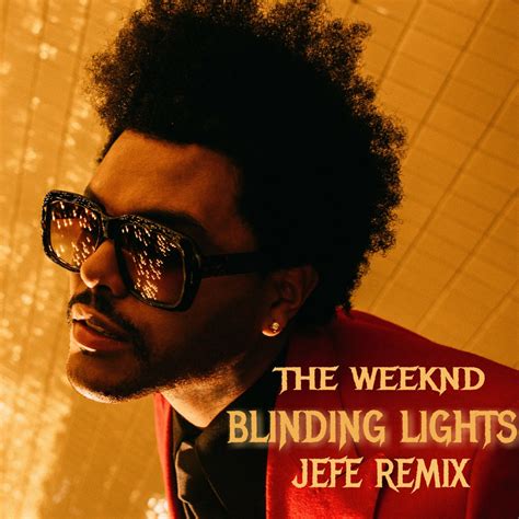 The Weeknd - Blinding Light (JEFE REMIX)BUY=FREE DOWNLOAD by JEFE ...