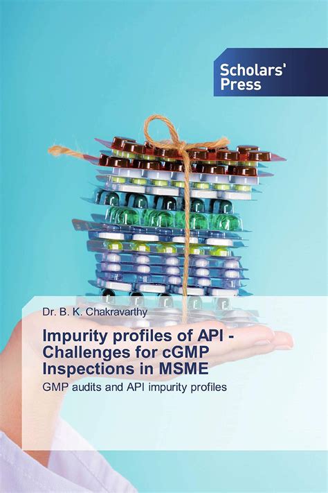 Impurity Profiles Of Api Challenges For Cgmp Inspections In Msme ...