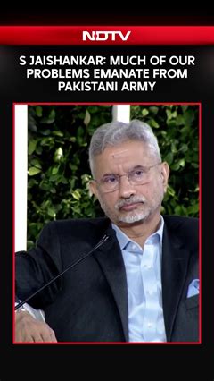 S Jaishankar on Pakistan: "Much of our problems emanate from Pakistani ...