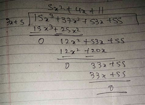 Divide the following polynomials and binomials. 15xcube+37xsquare+53x ...