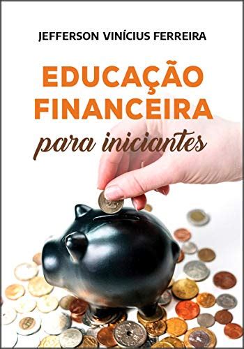 Educação Financeira para Iniciantes (Portuguese Edition) eBook ...