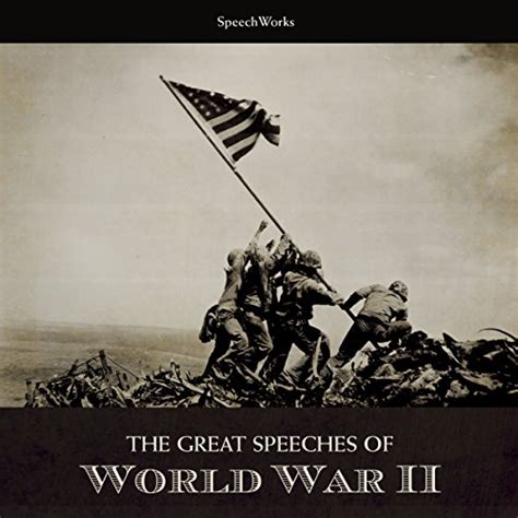 The Great Speeches of World War II (Audio Download): SpeechWorks, full ...