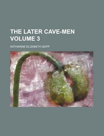 Amazon.in: Buy The Later Cave-Men Volume 3 Book Online at Low Prices in ...