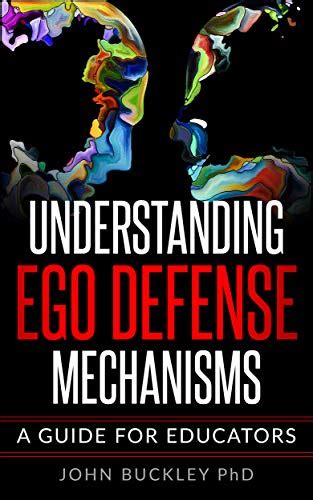 Understanding Ego Defense Mechanisms: A Guide for Educators eBook ...
