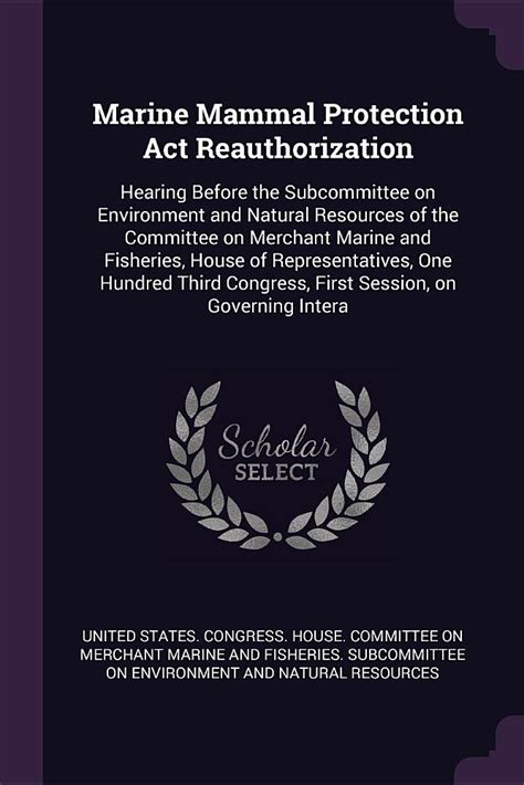 Buy Marine Mammal Protection ACT Reauthorization: Hearing Before the ...
