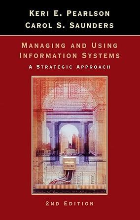 Buy Managing and Using Information Systems: A Strategic Approach Book ...