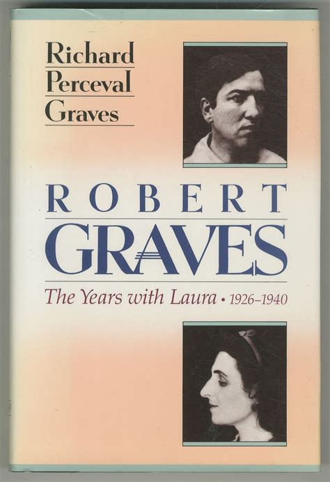 Robert Graves: The Years with Laura, 1926-1940 by GRAVES, Richard ...