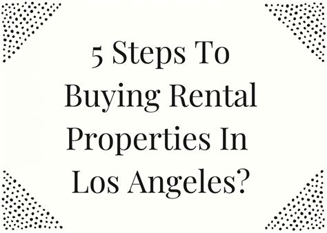 5 Steps To Buying Rental Properties In Los Angeles