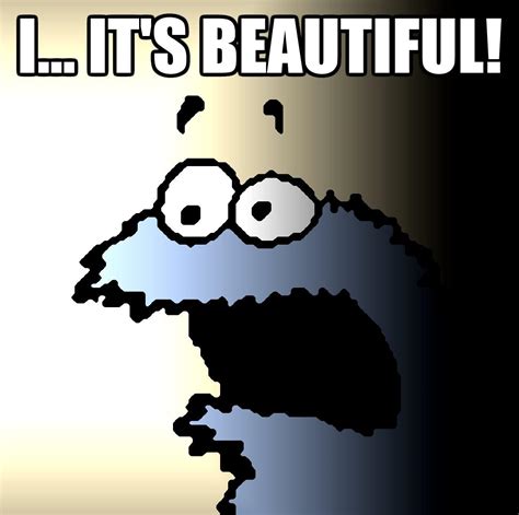 I... It's Beautiful! | Reaction Images | Know Your Meme