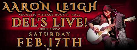 AARON LEIGH~ACOUSTIC VINTAGE ROCK N ROLL!, Del's Pizza, Fair Oaks ...
