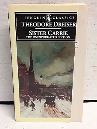 Sister Carrie: The Unexpurgated Edition (American Library) : Dreiser ...