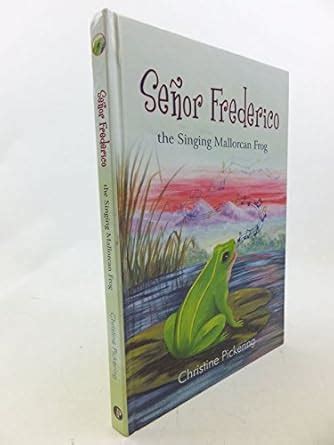 Buy Senor Frederico: The Singing Mallorcan Frog Book Online at Low ...