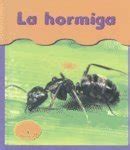 LA Hormiga / Ants (Heinemann Lee Y Aprende/Heinemann Read and Learn ...