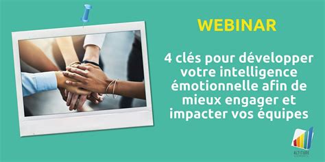 4 clés pour développer votre intelligence émotionnelle, engager vos ...