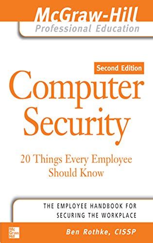 Computer Security: 20 Things Every Employee Should Know (McGraw-Hill ...