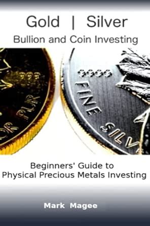 Buy Gold and Silver Bullion and Coin Investing 101 Book Online at Low ...