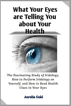 What Your Eyes are Telling You about Your Health: The Fascinating Study ...