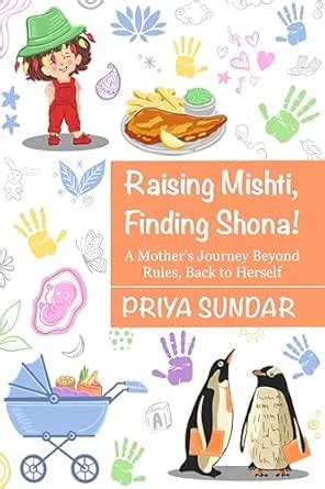 Raising Mishti, Finding Shona!: A Mother's Journey Beyond Rules, Back ...