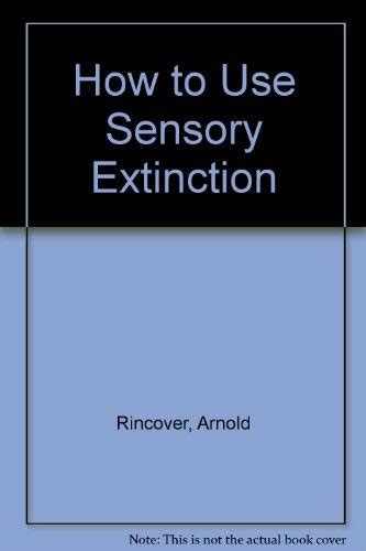 How to Use Sensory Extinction : Rincover, Arnold: Amazon.in: Books