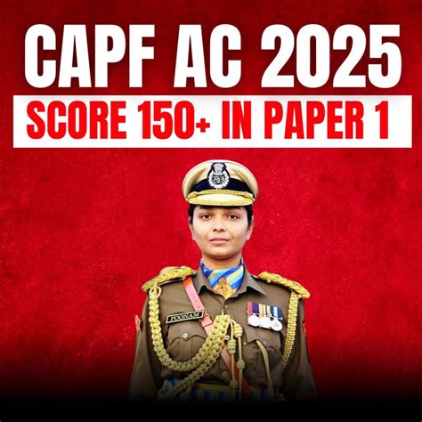 How to Score 150+ in CAPF AC Paper 1 – Subject-Wise Tips & Strategy