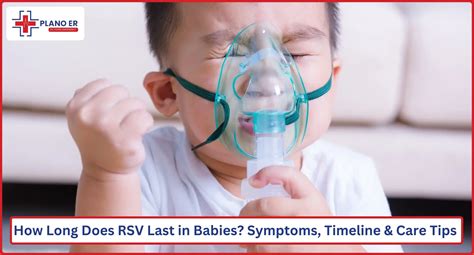 How Long Does RSV Last in Babies? Symptoms, Timeline & Care Tips | Plano ER