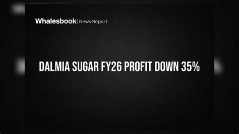 Dalmia Bharat Sugar FY26 Results: Revenue ₹3,618 Cr, Profit ₹238 Cr ...