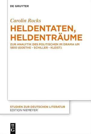 Heldentaten, Heldenträume: Zur Analytik des Politischen im Drama um ...