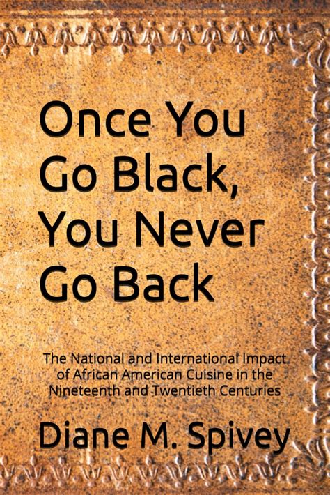 Once You Go Black, You Never Go Back by Diane Spivey | BookLife