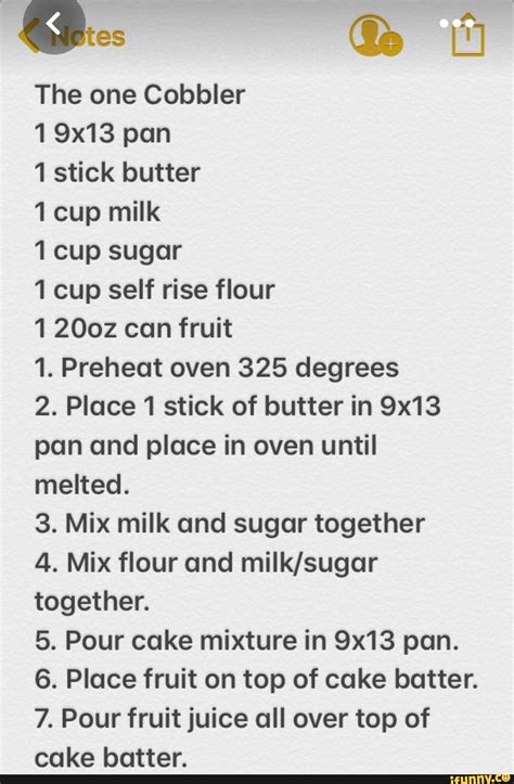 The one Cobbler 19x13 pan 1 stick butter 1 cup milk 1 cup sugar 1 cup ...