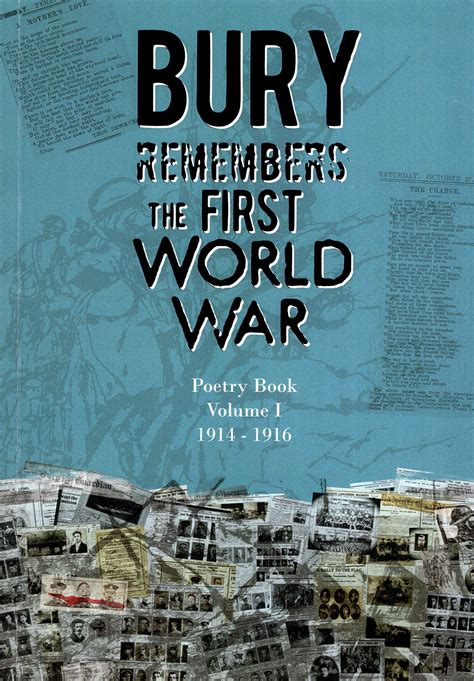 Bury Remembers the First World War Poetry Book Volume I 1914-1916 by ...