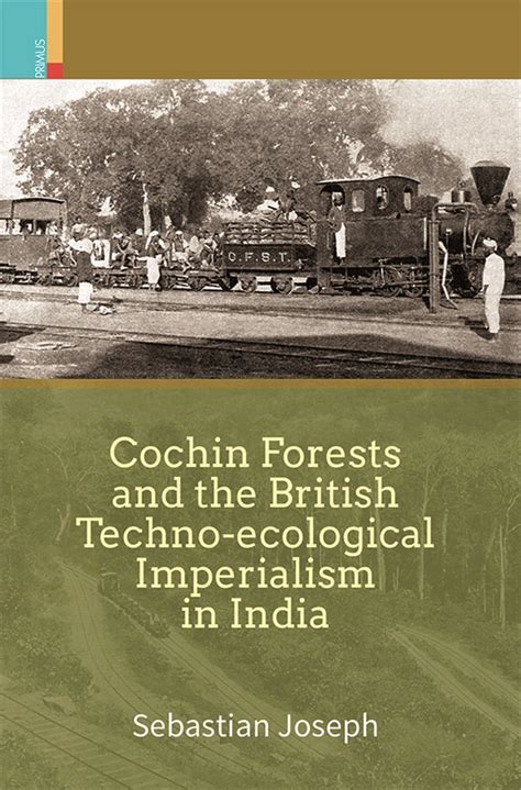 Buy Cochin Forests and the British Techno-ecological Imperialism in ...