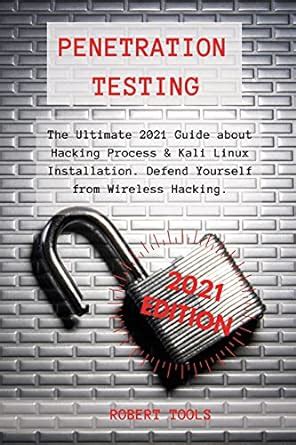 Buy Penetration Testing: The Ultimate 2021 Guide about Hacking Process ...