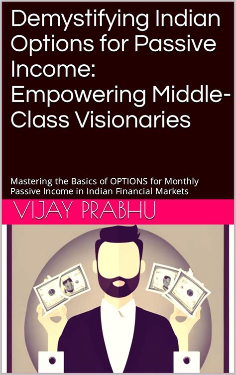 Demystifying Indian Options for Passive Income: Empowering Middle-Class ...