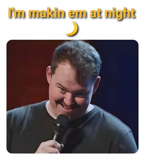 I'm NOT Makin em At Night! : r/ShaneGillis