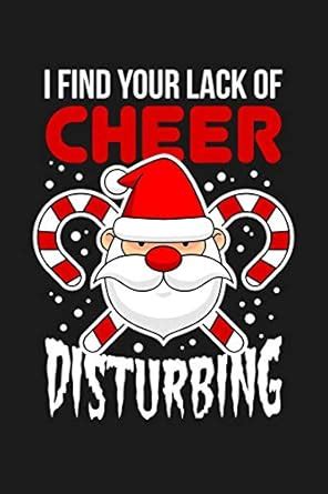 Buy I Find Your Lack Of Cheer Disturbing: Santa Claus Lined Diary ...