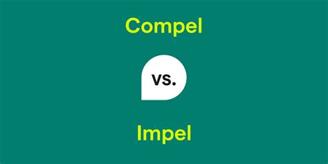 Compel vs. Impel: What's the Difference?