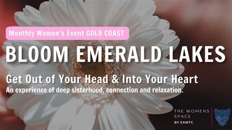 Bloom Emerald Lakes ~ Womens Self Love Experience , Your Breathing ...