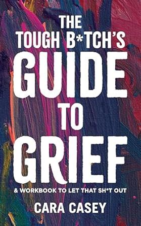THE TOUGH B*TCH'S GUIDE TO GRIEF: & workbook to let that sh*t out eBook ...