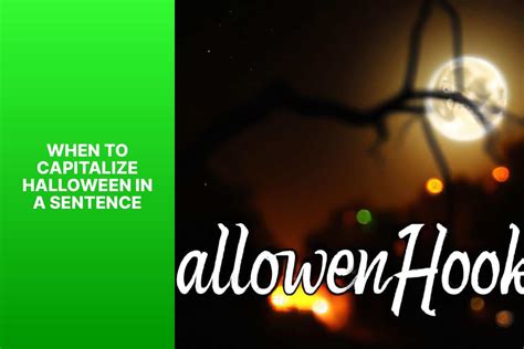 Is Halloween Capitalized In A Sentence? Unveiling The Correct Usage