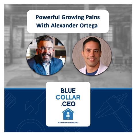 Powerful Growing Pains With Alexander Ortega