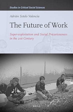 Buy The Future of Work: Super-exploitation and Social Precariousness in ...