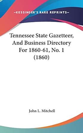 Tennessee State Gazetteer, and Business Directory for 1860-61, No. 1 ...