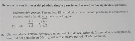 Resuelto:De acuerdo con las leyes del péndulo simple y sus fórmulas ...