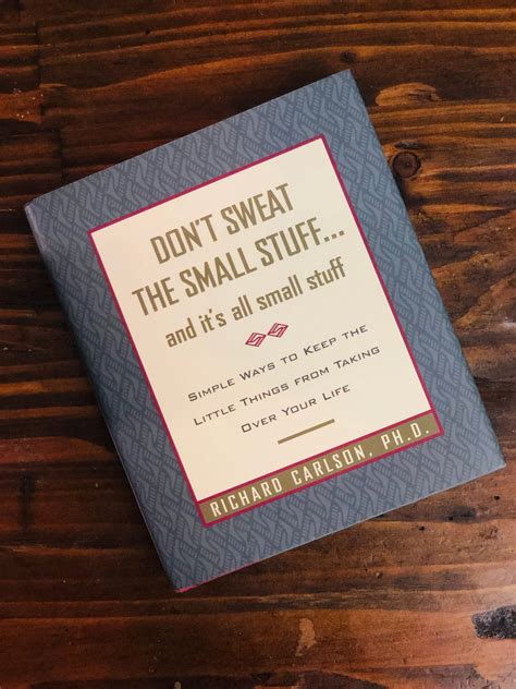 Don't Sweat The Small Stuff... and It's All Small Stuff- By Richard Ca ...